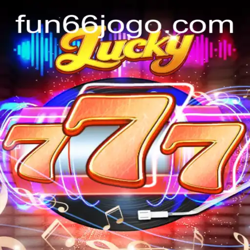 Exploring the Exciting World of Lucky777 Slots - A Fun Experience with Fun66 Oficial Slots Brasil #1